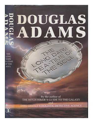 ADAMS, DOUGLAS (1952-2001) - The long dark tea-time of the soul