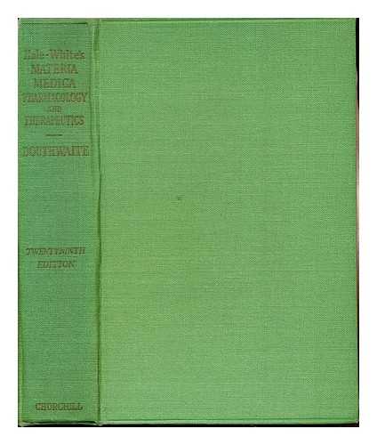 HALE-WHITE, WILLIAM SIR (1857-1949) - Hale-White's Materia Medica, Pharmacology and Therapeutics