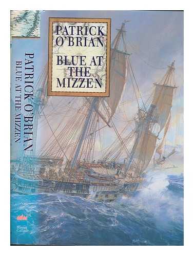 O'BRIAN, PATRICK (1914-2000) - Blue at the mizzen / Patrick O'Brian