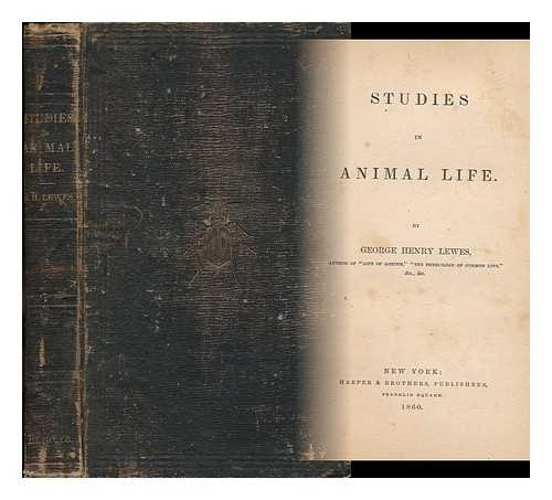 LEWES, GEORGE HENRY (1817-1878) - Studies in Animal Life