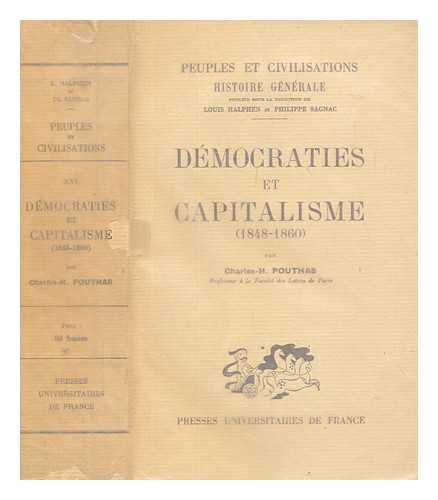 POUTHAS, CHARLES HIPPOLYTE (1886-1974) - Dmocraties et capitalisme (1848-1860) / par Charles-H. Pouthas