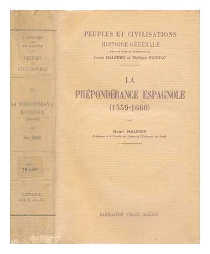 HAUSER, HENRI (1866-1946) - La prpondrance espagnole (1559-1660) / par Henri Hauser