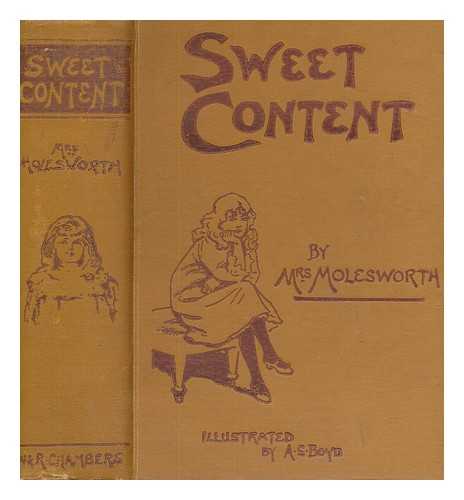 MOLESWORTH, MRS - Sweet content by Mrs. Molesworth. Illustrated by A.S. Boyd