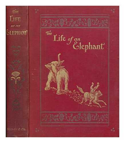 EARDLEY-WILMOT, S - The life of an elephant
