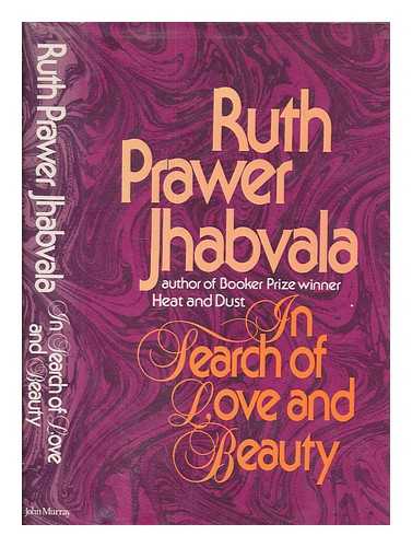 JHABVALA, RUTH PRAWER (1927-2013) - In search of love and beauty / Ruth Prawer Jhabvala
