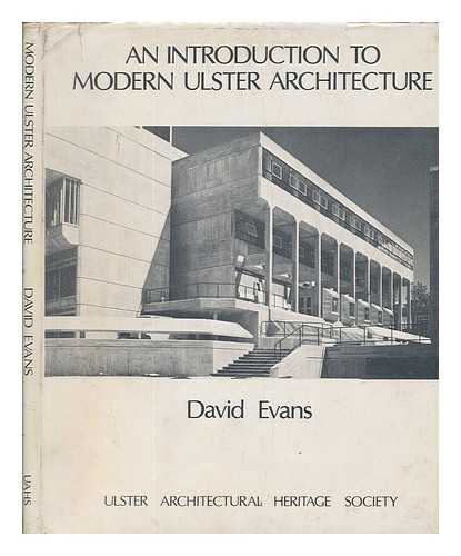 EVANS, DAVID - An introduction to modern Ulster architecture
