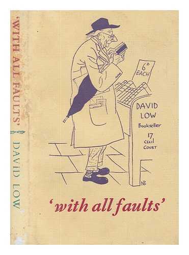 LOW, DAVID - 'With all faults' / [by] David Low ; introduction by Graham Greene