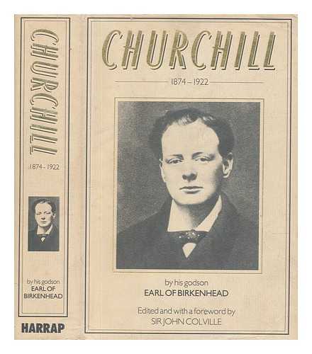 BIRKENHEAD, FREDERICK WINSTON FURNEAUX SMITH EARL OF (1907-1975) - Churchill, 1874-1922