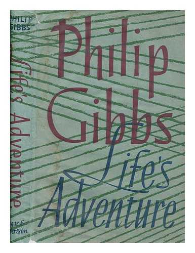 GIBBS, PHILIP - Life's adventure / Philip Gibbs