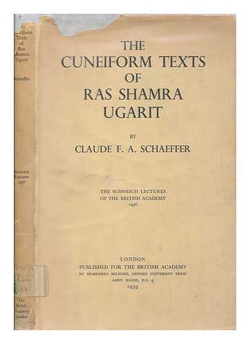 SCHAEFFER, CLAUDE F.-A. (1898-1982) - The cuneiform texts of Ras Shamra-Ugarit