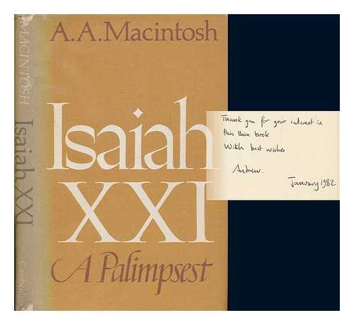 MACINTOSH, A. A. (ANDREW ALEXANDER) - Isaiah XXI : a palimpsest / A.A. Macintosh