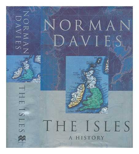 DAVIES, NORMAN - The isles : a history / Norman Davies