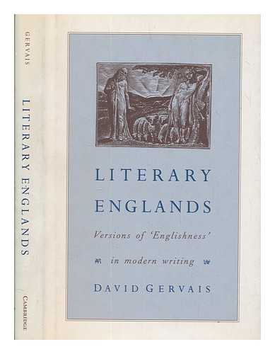 Gervais, David - Literary Englands : versions of 'Englishness' in modern writing / David Gervais