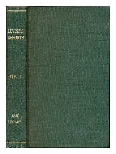 LEVINZ, SIR CRESWELL, KNT. SALKELD, MR. SERJEANT [TRANS.] - The Reports of Sir Creswell Levinz, KNT. ; with two tables