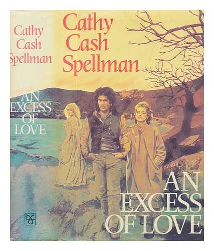 SPELLMAN, CATHY CASH - An excess of love / Cathy Cash Spellman