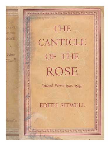 SITWELL, EDITH (1887-1964) - The canticle of the rose : selected poems 1920-1947