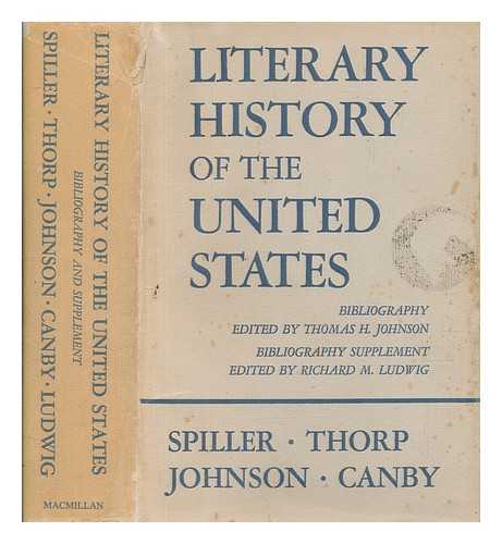 SPILLER, ROBERT ERNEST (1896-1988) - Literary history of the United States. Editors: Robert E. Spiller [and others] ... Bibliography, edited by Thomas H. Johnson. Supplement, edited by Richard M. Ludwig