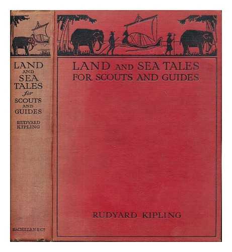 KIPLING, RUDYARD (1865-1936) - Land and sea tales for scouts and guides