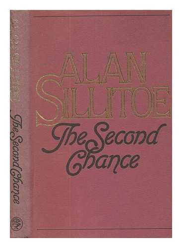 SILLITOE, ALAN - The second chance, and other stories / Alan Sillitoe