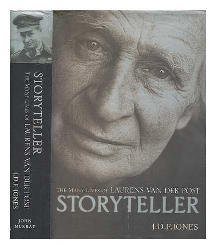 JONES, J.D.F - Storyteller : the many lives of Laurens van der Post / J.D.F. Jones