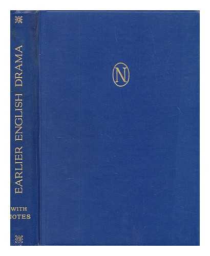 TICKNER, F. J. (FREDERICK JAMES) - Earlier English drama from Robin Hood to Everyman / edited and arranged for acting by F. J. Tickner