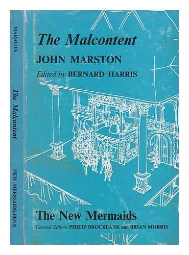 MARSTON, JOHN 1575-1634 - The malcontent / [by] John Marston. Edited by Bernard Harris