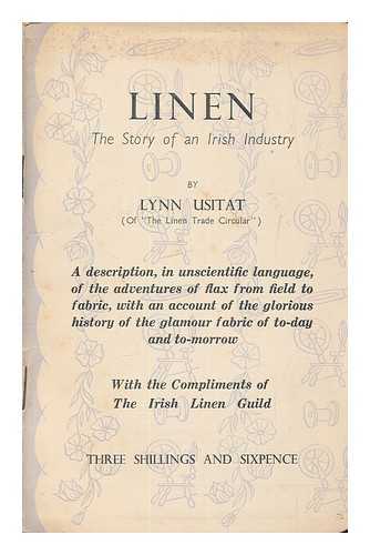 USITAT, LYNN - Linen : the story of an Irish industry