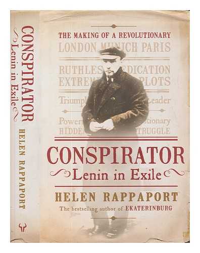 RAPPAPORT, HELEN - Conspirator : Lenin in exile