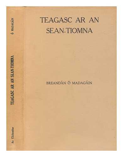 PAODHAR, MUIRIS (1791-1877) - Teagasc ar an Sean Tiomna / Muiris Paodhar a scrobh ; Breandn  Madagin a chuir in eagar