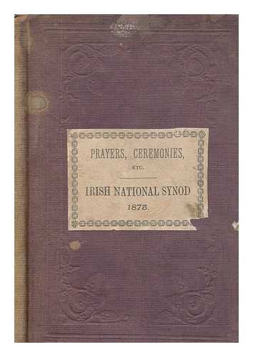 CATHOLIC CHURCH (IRELAND). SYNODS - Prayers, ceremonies, etc. for the use of the members of the Irish national synod 1875