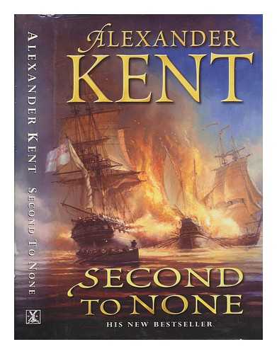 KENT, ALEXANDER - Second to none / Alexander Kent