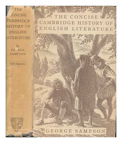 SAMPSON, GEORGE - The Concise Cambridge history of English literature