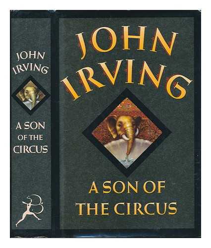 IRVING, JOHN - A son of the circus / John Irving