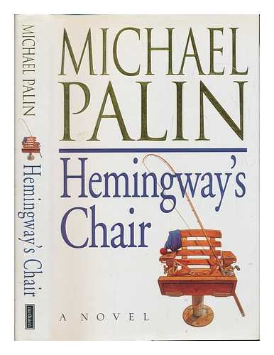 PALIN, MICHAEL - Hemingway's chair / Michael Palin