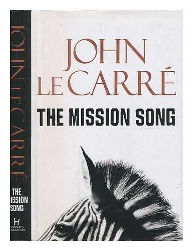 LE CARR, JOHN - The mission song / John Le Carr