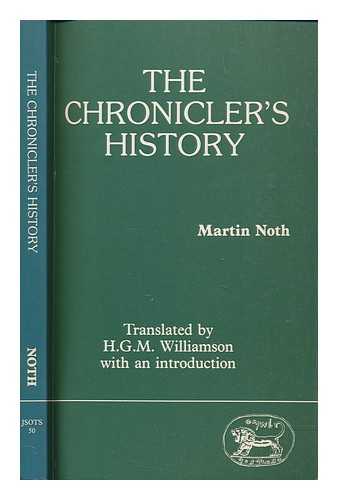 NOTH, MARTIN (1902-1968) - The chronicler's history / Martin Noth ; translated by H.G.M. Williamson, with an introduction