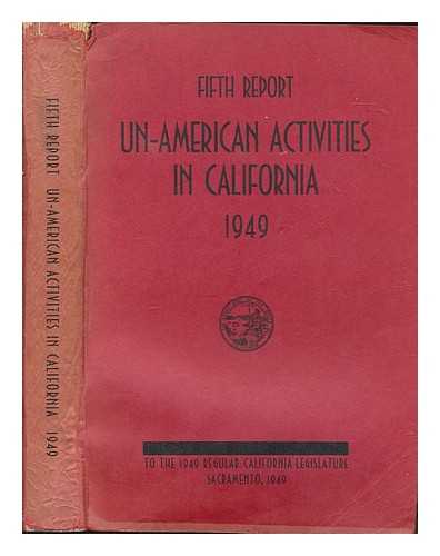 California Legislature - Fifth Report: Un-American activities in California 1949