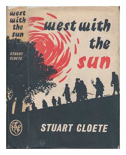 CLOETE, STUART (1897-1976) - West with the sun / Stuart Cloete ; illustrated by the author