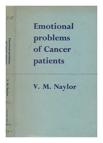 NAYLOR, VERA M - Emotional problems of cancer patients / V.M. Naylor