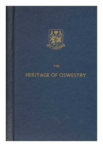 CHALLINOR, P.J - The heritage of Oswestry : the origin and development of the Robert Jones and Agnes Hunt Orthopaedic Hospital, Oswestry, (1900 to 1961)