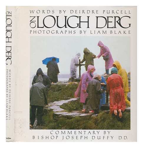 PURCELL, DEIRDRE - On Lough Derg / words by Deidre Purcell ; photographs by Liam Blake ; commentary by Joseph Duffy