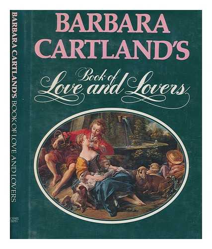 CARTLAND, BARBARA (1902-2000) - Barbara Cartland's book of love and lovers
