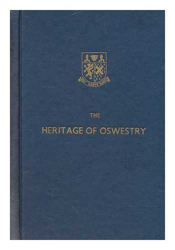 CHALLINOR, P.J - The heritage of Oswestry : the origin and development of the Robert Jones and Agnes Hunt Orthopaedic Hospital, Oswestry, (1900 to 1961)
