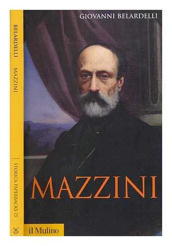 BELARDELLI, GIOVANNI - Mazzini / Giovanni Belardelli