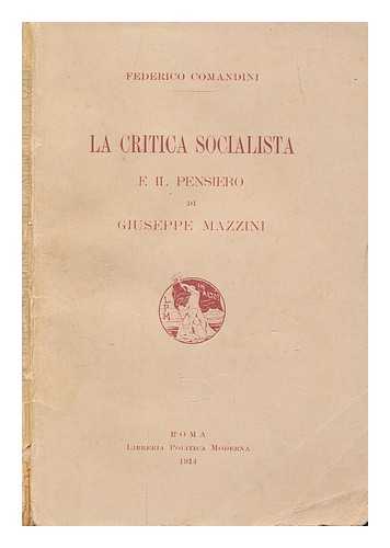 COMANDINI, FEDERICO - La critica socialista e il pensiero di Giuseppe Mazzini