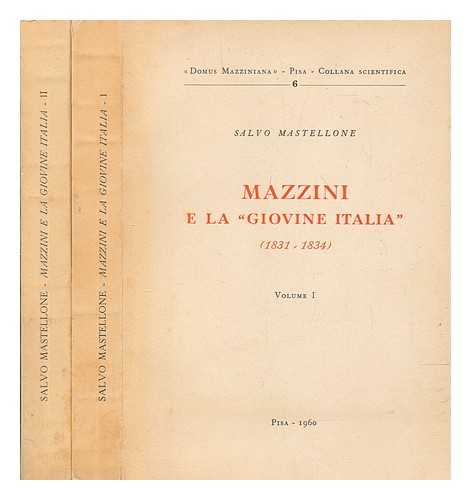 MASTELLONE, SALVO - Mazzini e la 'Giovine Italia', 1831-1834 - complete in 2 vols