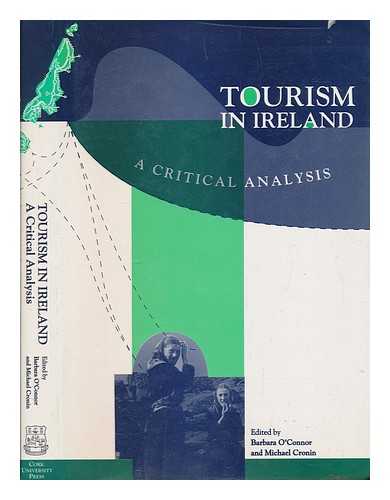 O'CONNOR, BARBARA - Tourism in Ireland : a critical analysis / edited by Barbara O'Connor, Michael Cronin