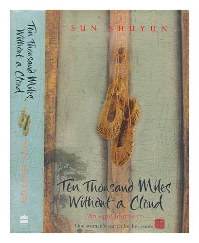 SHUYUN, SUN - Ten thousand miles without a cloud / Sun Shuyun