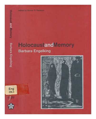 ENGELKING, BARBARA - The Holocaust and memory : autobiographical accounts of the Holocaust and its consequences / edited by Barbara Engelking-Boni and Gunnar S. Paulsson