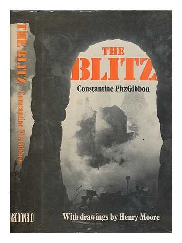 FITZGIBBON, CONSTANTINE (1919-1983) - The Blitz; with drawings by Henry Moore